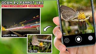 Wow ‼️ Google Camera  Gcam 8.2 Parrot v8.1 + Super Detail Settings