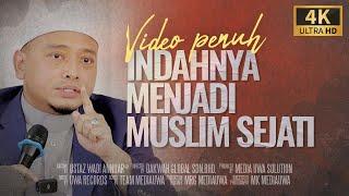 Ceramah Penuh 4K Indahnya Menjadi Muslim Sejati  Ustaz Wadi Annuar