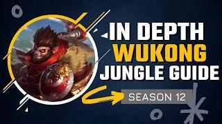 HOW TO MASTER WUKONG JUNGLE  Season 12 In Depth Wukong Jungle Guide