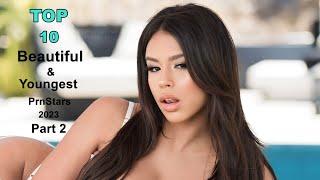 Top10 Beautiful & Youngest Prnstars  PART 2  2023