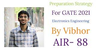 GATE 2021  Preparation Strategy  ECE   Vibhor Sharma GATE AIR 88 ECE