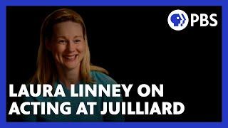 Laura Linney on mastering acting at Juilliard  American Masters  PBS