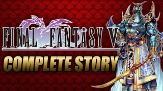 Final Fantasy V Complete Story Explained