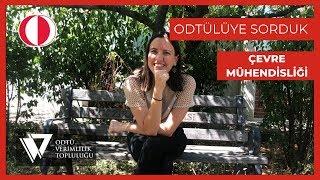 ODTÜlüye Sorduk  ÇEVRE MÜHENDİSLİĞİ