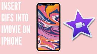 How To Insert Gifs Into iMovie on iPhone