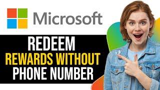 How to Redeem Microsoft Rewards Without Phone Number 2024