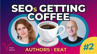 SEO Tips The Power of Author Profiles & EEAT  SEOs Getting Coffee Ep 2. 19102023