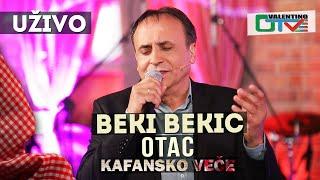 BEKI BEKIC - OTAC  2021  UZIVO  OTV VALENTINO