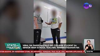 Viral na pakikipagtalo ng college student sa senior high school teacher iniimbestigahan na  SONA