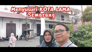 Menyusuri Kota Lama Semarang