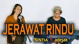 JERAWAT RINDU - Sintia ft adejak