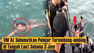 ViralDetik detik TNI AL selamatkan Pelajar SMP Terombang-ambing di Tengah Laut