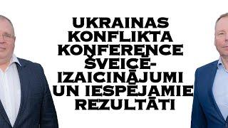 Ukrainas konflikta konference Šveicē- izaicinājumi un iespējamie rezultāti