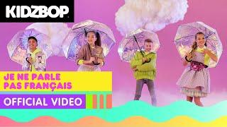 KIDZ BOP Kids - Je ne parle pas français Official Video KIDZ BOP Party Playlist