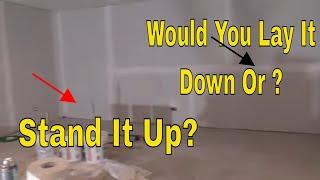 Lay The Drywall Down or Stand it up?