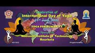 Celebration of International Day of Yoga on 21st June 2022 at NIT Rourkela