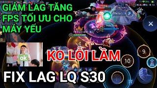 FIX LAG LIÊN QUÂN MÙA 30 TĂNG TỐC TỐI ƯU GAME CHO MÁY YẾU SIÊU MƯỢT