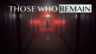 WE FINALLY MADE IT TO THE END Those Who Remain Part 4