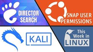 GNOME looks for leader Ubuntu adds Snap permissions Kali Linux new release & more Linux news