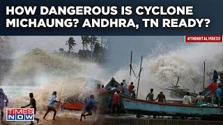 Cyclone Michaung Rains Lash Tamil Nadu Andhra NDRF Deployed Before Landfall Coastal India Ready?