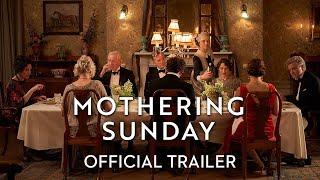 Mothering Sunday - Official Trailer