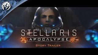 Stellaris Apocalypse - Release Date  Story Trailer