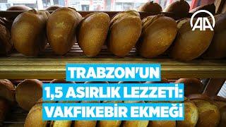 Trabzonun 15 asırlık lezzeti Vakfıkebir ekmeği