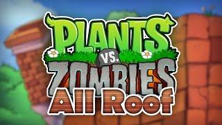 Plants vs Zombies - Roof All Levels