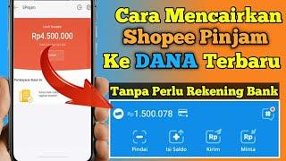 Cara Mencairkan Shopee Pinjam Ke Saldo DANA Terbaru Tanpa Rekening Bank  Spinjam Ke Dana