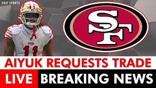 BREAKING NEWS Brandon Aiyuk Officially Requests Trade From San Francisco 49ers  Top Destinations?
