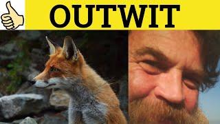  Outwit - Outwit Meaning - Outwit Examples - Outwit Definition