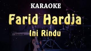 KARAOKE  Farid Hardja - Ini Rindu