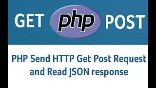 PHP-Send HTTP GetPost Request and Read JSON response