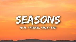 Rival & Cadmium - Seasons Lyrics  Lyrics Video ft. Harley Bird