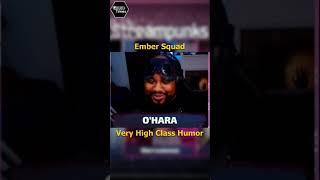 Ember Squad High Class humor