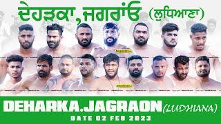 Live Deharka Jagraon Ludhiana Kabaddi Tournament 02 Feb 2023