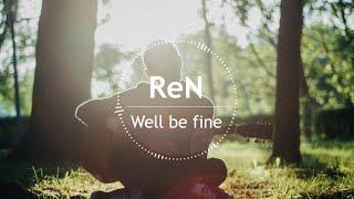 ReN - Well be fineEnglish VersionLyrics