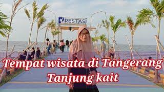 TEMPAT WISATA YANG LAGI VIRAL BP2IP DI TANGERANG TANJUNG KAIT