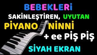 Bebekler İçin Piyano Ninni + ee ee Piş Piş - 1 Saat Kesintisiz - Piano Lullaby - Baby Sleep Music
