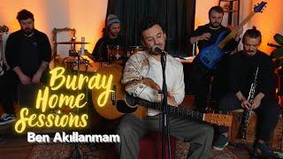 Buray - Ben Akıllanmam Home Sessions