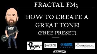 FRACTAL FM3  How To Create A Great Tone Free Preset