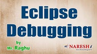 Eclipse Debugging  by Mr. Raghu