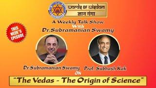 Dr Subramanian Swamy - The Vedas - The Origin of Science with Prof. Subhash Kak