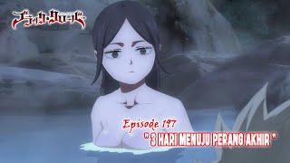 Black Clover Season Terbaru - Episode 197 Subtitle Indonesia -  3 Hari Menuju Perang Akhir 