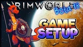 Game Setup – Rimworld Beta 18 Extreme Tribal Gameplay – Lets Play Part 0