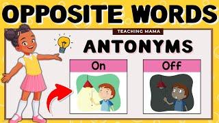 ANTONYMS  OPPOSITE WORDS  LEARNING VIDEO FOR KIDS  WHAT IS ANTONYMS?  TEACHING MAMA