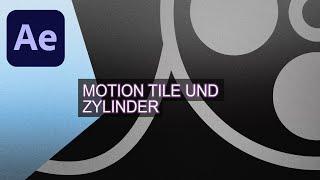 After Effects - Motion Tile und Zylindereffekt  kombinieren TopTipp