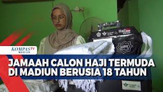 Jemaah Calon Haji Termuda Di Madiun Berusia 18 Tahun