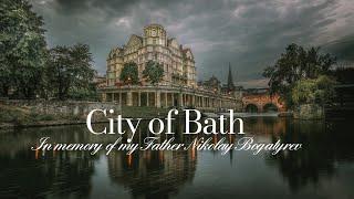 City of Bath - In Memory of My Father Nikolay Bogatyrev