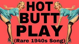 Hot But Play Banned 1940s Song by Anita Hardcok